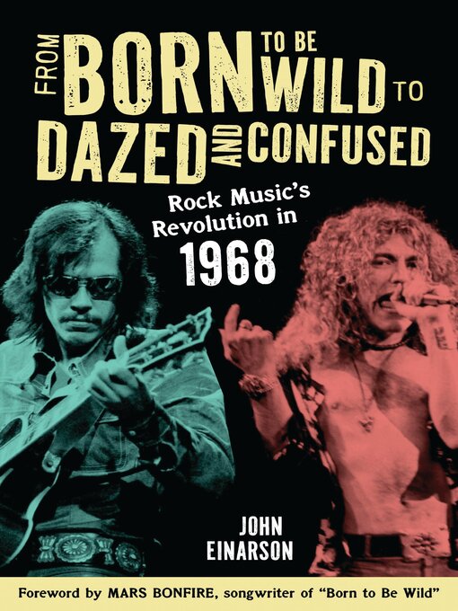Title details for From Born to Be Wild to Dazed and Confused by John Einarson - Wait list